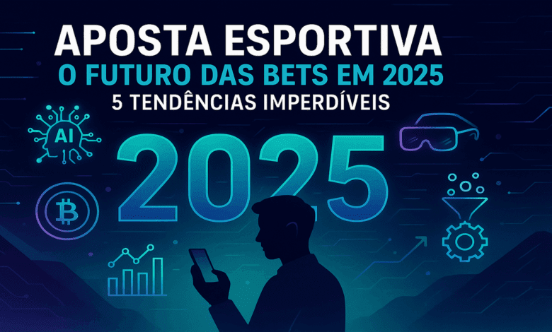 Futuro Apostas 2025 Tendencias